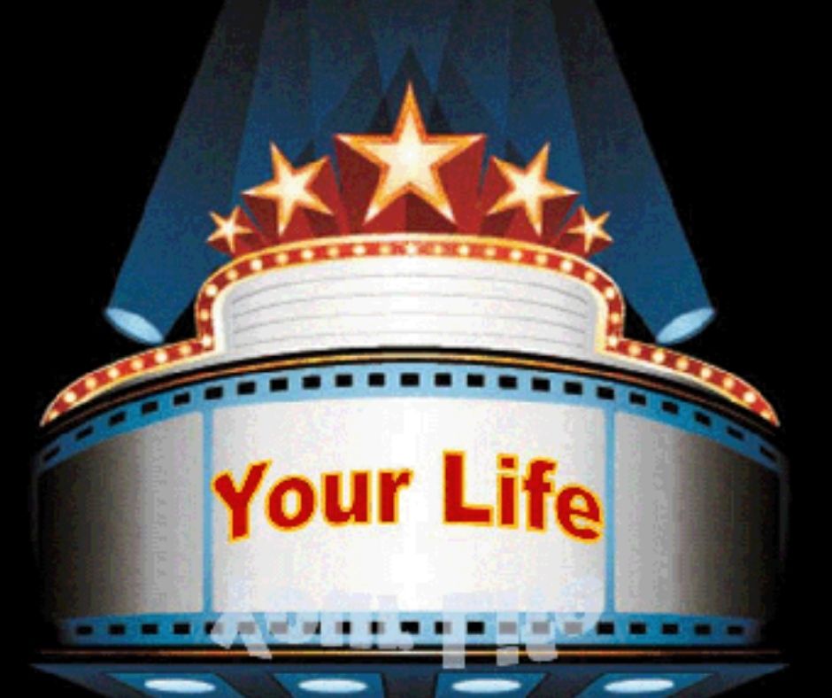 Your Life - the Movie